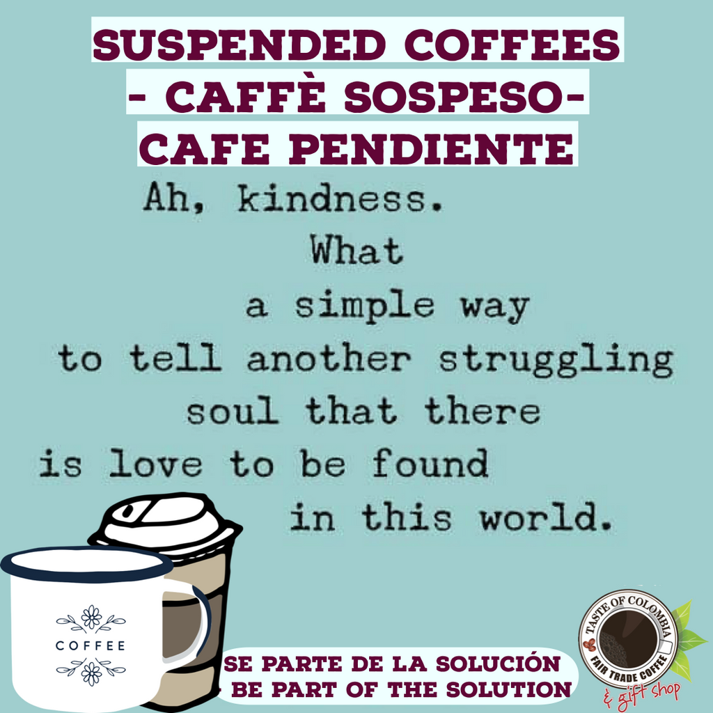 Caffè Sospeso - Suspended Coffees - Cafes Pendientes