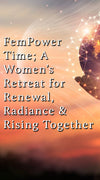 A Women’s Retreat for Renewal, Radiance & Rising Together